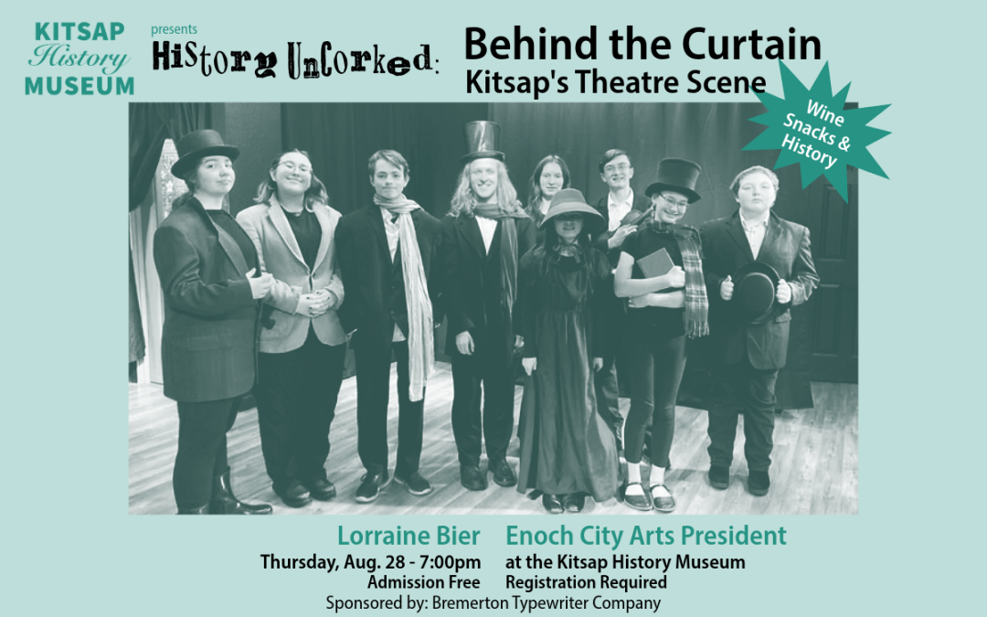 History Uncorked: Behind the Curtain, Kitsap’s Theatre Scene