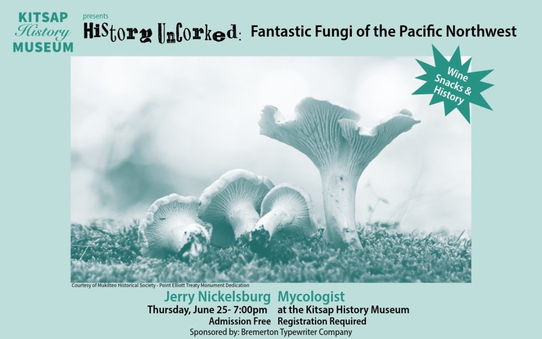 History Uncorked: Fantastic Fungi of the pacific Northwest